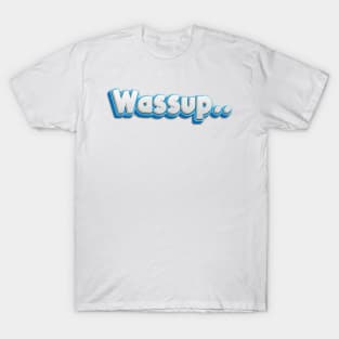 Wassup T-Shirts for Sale | TeePublic